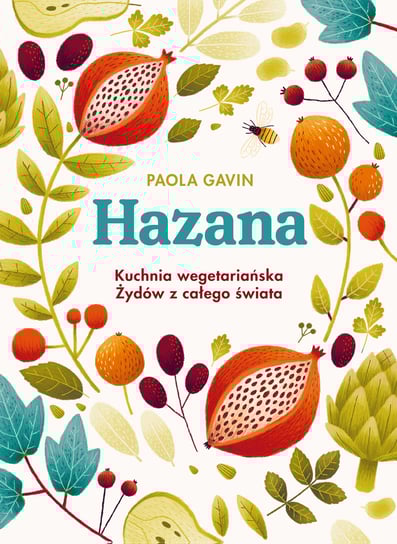 Hazana. Kuchnia wegetariańska Żydów z całego świata Gavin Paola
