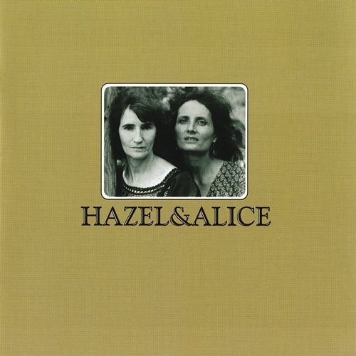 Hazel & Alice Hazel Dickens, Alice Gerrard