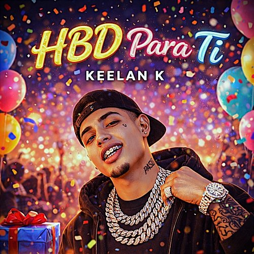 HBD Para Ti Keelan K