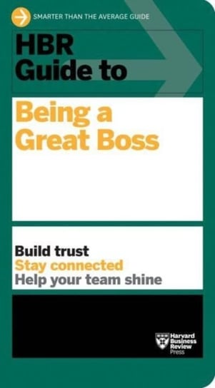 HBR Guide to Being a Great Boss Opracowanie zbiorowe