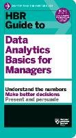HBR Guide to Data Analytics Basics for Managers (HBR Guide Series) Harvard Business Review