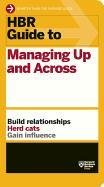 HBR Guide to Managing Up and Across Harvard Business Review