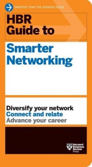 HBR Guide to Smarter Networking (HBR Guide Series) Harvard Business Review