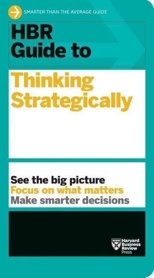HBR Guide to Thinking Strategically (HBR Guide Series) Harvard Business Review Press