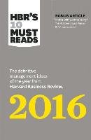 HBR's 10 Must Reads 2016 Harvard Business Review, Ibarra Herminia, Buckingham Marcus, Sull Donald N., D'aveni Richard A.