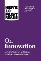 HBR's 10 Must Reads on Innovation Opracowanie zbiorowe