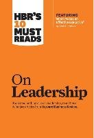 HBR's 10 Must Reads on Leadership Harvard Business Review, Harvard Business Review Harvard Busines