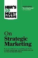 HBR's 10 Must Reads on Strategic Marketing Harvard Business Review