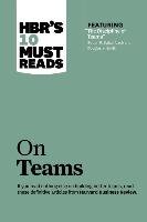 HBR's 10 Must Reads on Teams Harvard Business Review