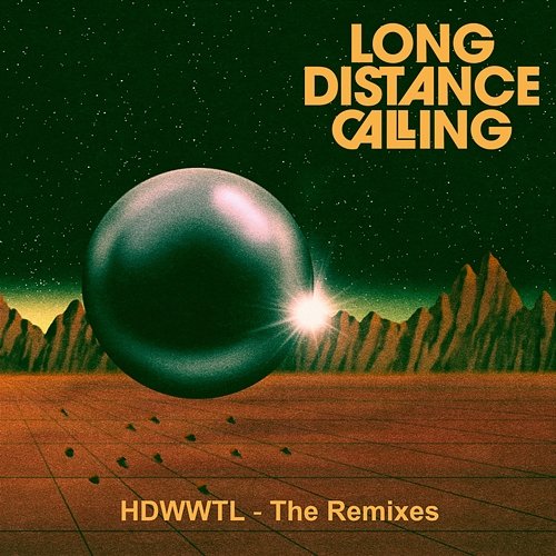 HDWWTL - The Remixes Long Distance Calling