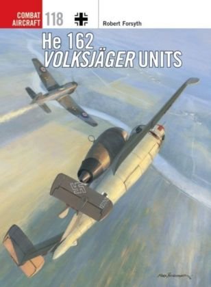 He 162 Volksjager Units Forsyth Robert