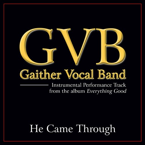 He Came Through Gaither Vocal Band