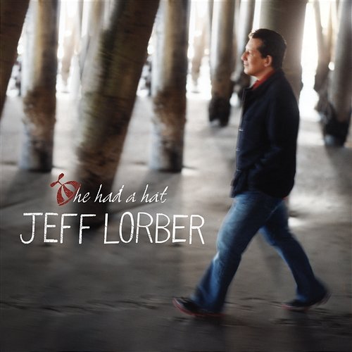 He Had A Hat Jeff Lorber