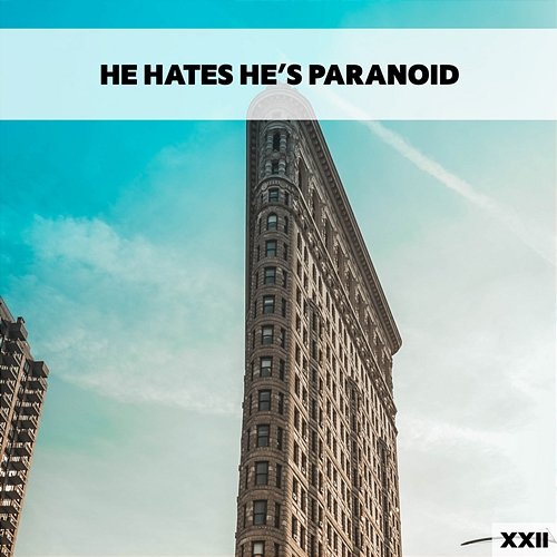 He Hates He's Paranoid XXII Various Artists