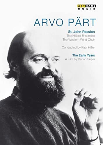 he Hilliard Ensemble: Arvo Part: The Early Years - A Portrait | St. John Passion Various Directors