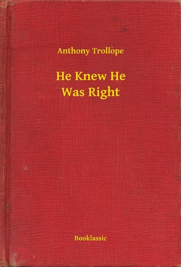 He Knew He Was Right Trollope Anthony