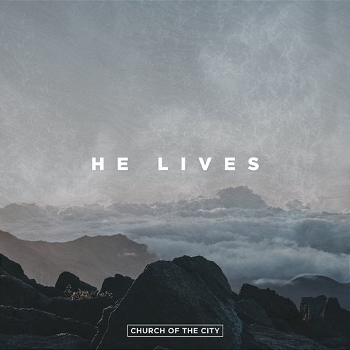 He Lives Church of the City feat. Chris McClarney