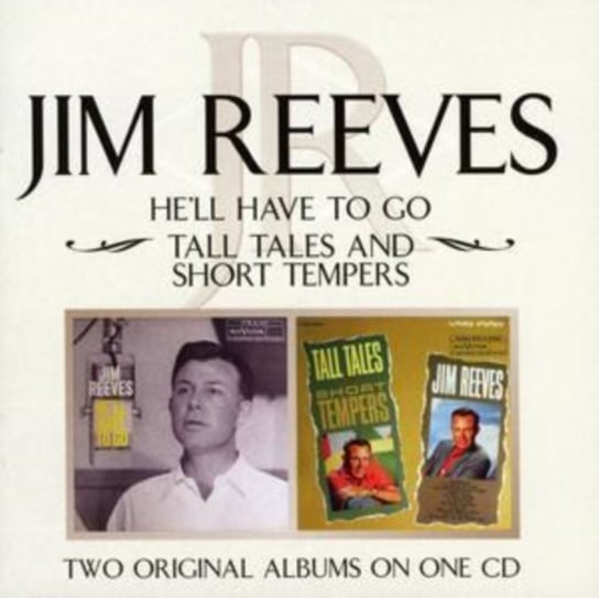 He'll Have To Go / Tall Tales And Short Tempers Jim Reeves