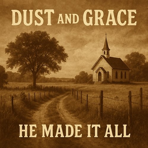 He Made It All Grace, Dust