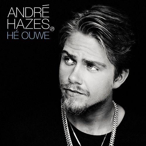 Hé Ouwe André Hazes Jr.