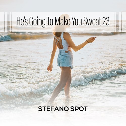 He's Going To Make You Sweat 23 Stefano Spot