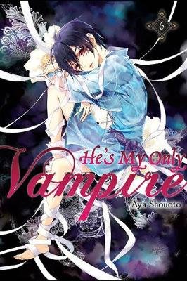 He's My Only Vampire, Vol. 6 Shouoto Aya