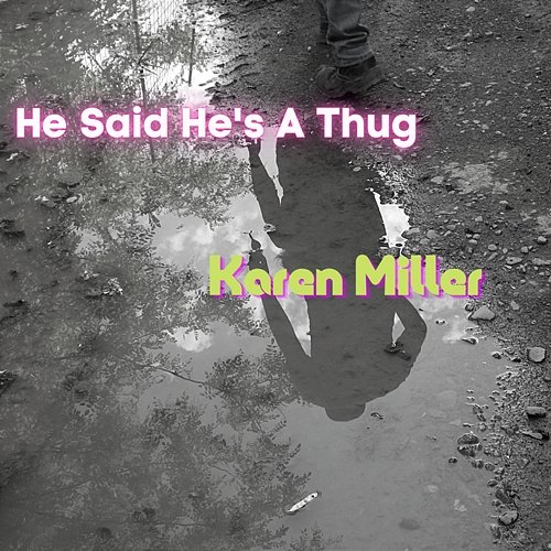 He Said He's A Thug Karen Miller