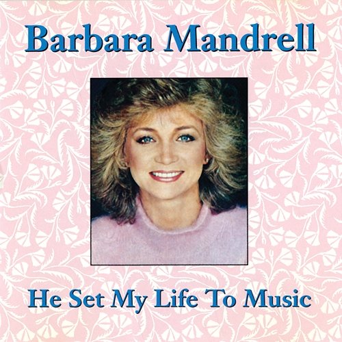 He Set My Life To Music Barbara Mandrell