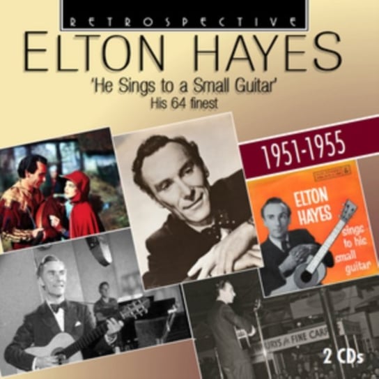 He Sings to a Small Guitar - His 64 Finest Elton Hayes