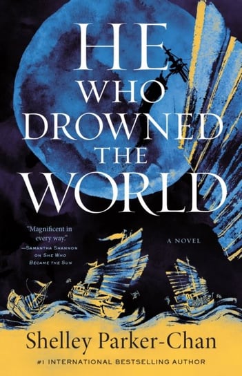 He Who Drowned the World: A Novel Shelley Parker-Chan