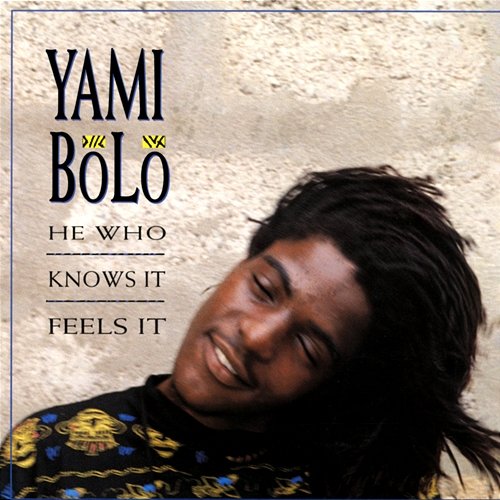 He Who Knows It, Feels It Yami Bolo