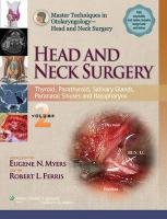 Head and Neck Surgery, Volume 2: Thyroid, Parathyroid, Salivary Glands, Paranasal Sinuses and Nasopharynx Ferris Robert, Myers Eugene