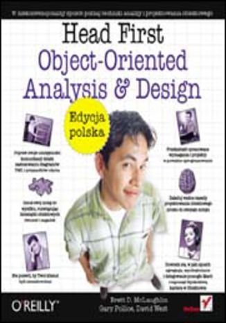 Head First Object-Oriented Analysis and Design. Edycja polska (Rusz głową!) Opracowanie zbiorowe