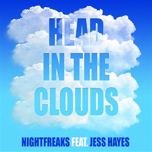 Head In The Clouds Nightfreaks feat. Jess Hayes