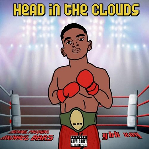 Head In The Clouds Michael Bars, Michael Pacquiao, YBK Xay