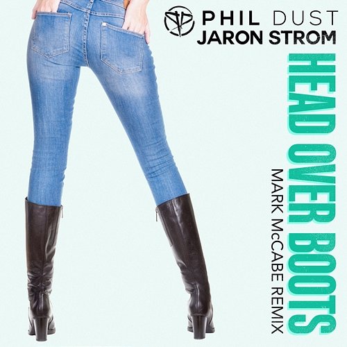 Head over Boots Phil Dust, Jaron Strom