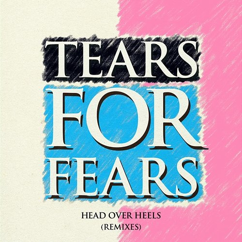 Head Over Heels Tears For Fears