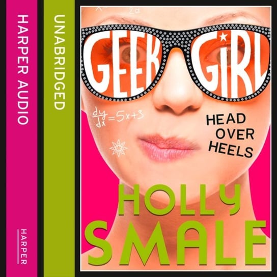 Head Over Heels (Geek Girl, Book 5) Smale Holly