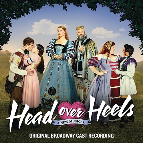 Head Over Heels (Original Broadway Cast Recording) Original Broadway Cast of Head Over Heels & Tom Kitt