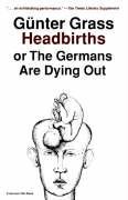 Headbirths: Or the Germans Are Dying Out Grass Gunter
