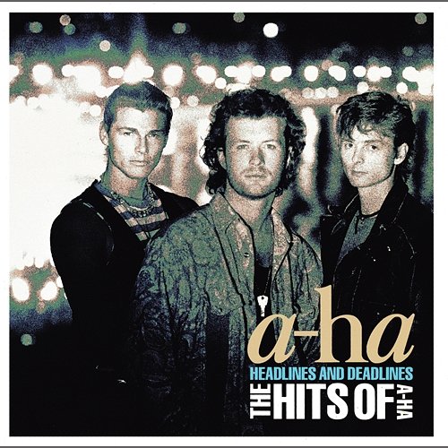 Headlines and Deadlines - The Hits of a-ha a-ha