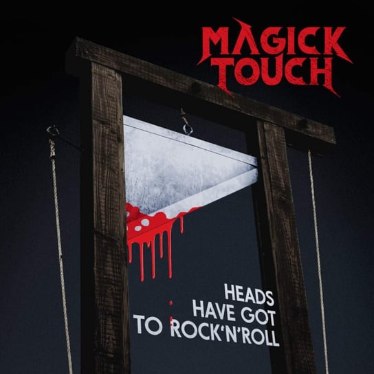 Heads Have Got To Rock N Roll Magick Touch
