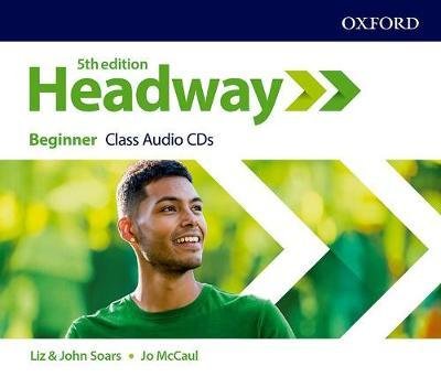 Headway. 5th Edition. Beginner. Class Audio CDs Soars John, Soars Liz, McCaul Jo