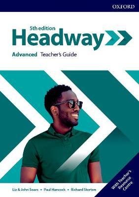 Headway. Fifth Edition. Advanced. Teacher's Guide + Teacher's Resource Center Soars John, Soars Liz, Hancock Paul, Storton Richard