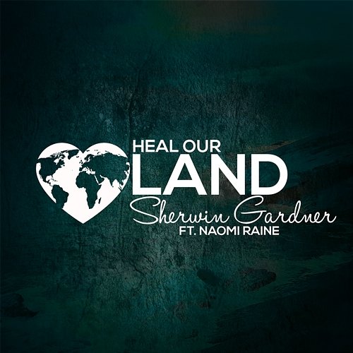 Heal Our Land Sherwin Gardner