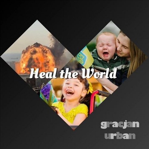 Heal the World Gracjan Urban