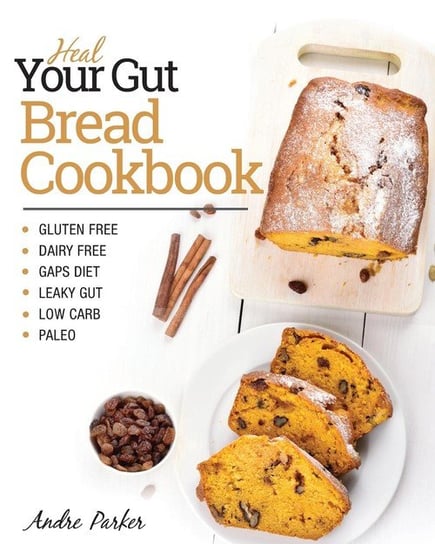 Heal Your Gut, Bread Cookbook Parker Andre