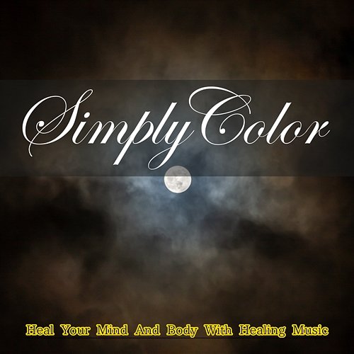 Heal Your Mind and Body with Healing Music Simply Color