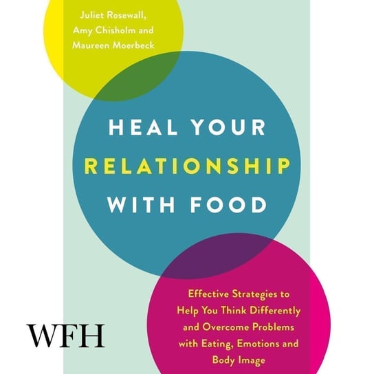 Heal Your Relationship with Food - audiobook Amy Chisholm, Juliet Rosewall