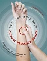 Heal Yourself with Chinese Pressure Points Turlin Laurent